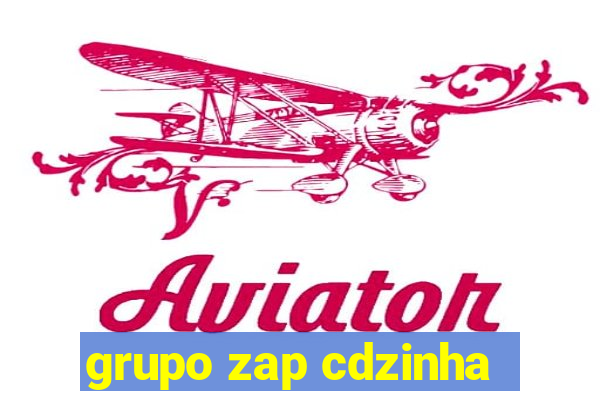 grupo zap cdzinha